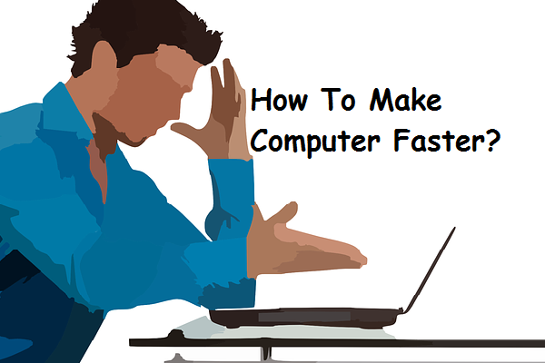 How To Make Computer Faster